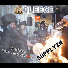 GLEECE - Supplyin (Prod.by Nino Andretti)