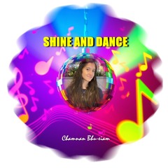 Shine and Dance