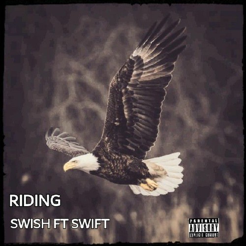 Swish - Riding (feat. Swift)