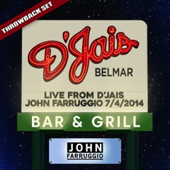 Live from D'Jais: John Farruggio | 4th Of July 2014
