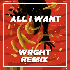 Nick Elliot - All I Want (WRGHT Remix)
