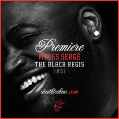 DT:Premiere | Myles Sergé - The Black Regis [MS]