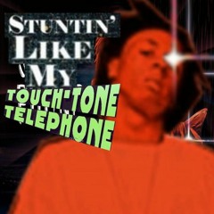 Stuntin' Like My Touch-Tone Telephone
