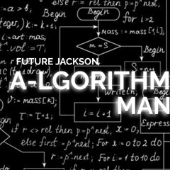 (Don't Mass with the ) A-Lgorithem Man