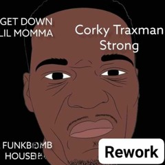 GET DOWN LIL MOMMA (da funkbomb house rework)