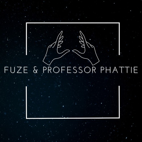Fuze ft. Professor Phattie