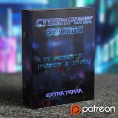 CYBERPUNK SOUNDS by Extra Terra (Midtempo / Cyberpunk Serum and Vital Presets)