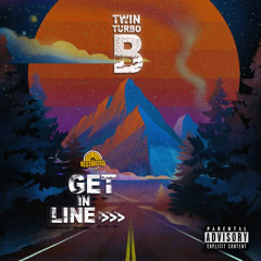 Twin Turbo B - Get In Line