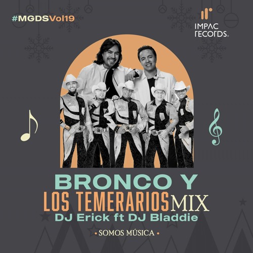 Bronco y Los Temerarios Mix by DJ Erick El Cuscatleco ft DJ Bladdie IR