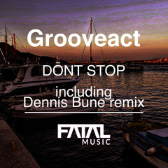 Grooveact - Dont Stop (Dennis Bune Remix)