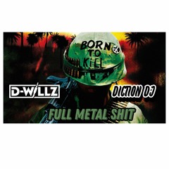Full metal Shit - Dictiondj & D-WILLZ