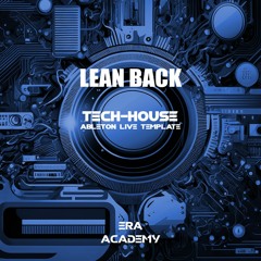 "Lean Back" | Tech-House Template | Ableton Live