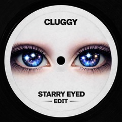 Starry Eyed (CLUGGY's Edit) [FREE DL]