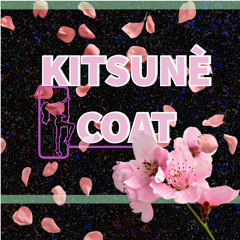 Kitsunè Coat (prod.79DOCENT)