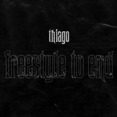Freestyle To End (Prod @thivgo)