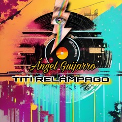 Angel Guijarro, Chirylillo - Titi Relámpago (Original Mix)