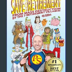 Read ebook [PDF] 📖 Save Your Retirement From Mass Destruction By The 7 Retirement Villains! Read B