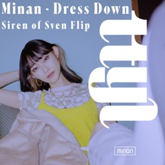 Minan - Dress Down (Siren of Sven Flip) (FREE DL)