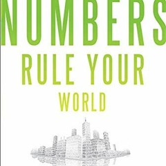 Access KINDLE ✓ Numbers Rule Your World: The Hidden Influence of Probabilities and St