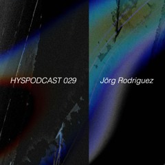 HYSPODCAST 029 — Jörg Rodriguez