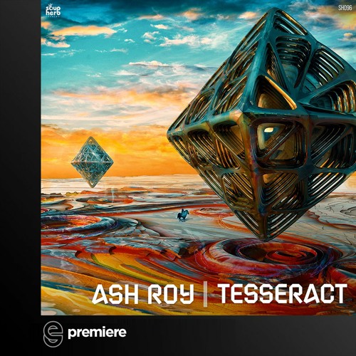 Premiere: Ash Roy - Tesseract (Original Mix) - Soupherb Records