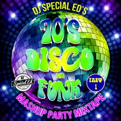 DJ Special Ed's 70's Disco and Funk Mashup Party Mix - Part 1