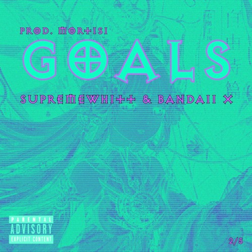 Goals (Feat. Bandaii x) (Prod.Mort1s1)