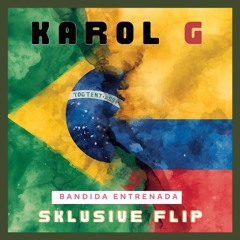 Karol G - Bandida Entrenada [Sklusive Flip]