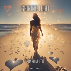 Shining Light (Sunshine Edit)