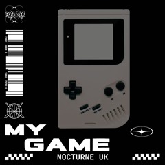 [BSX013] Nocturne Uk - My Game
