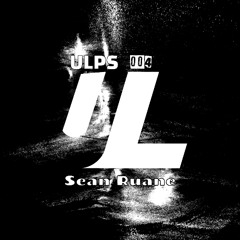 ULPS #004 | Sean Ruane