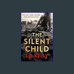 {READ} ❤ The Silent Child: The gripping, heart-breaking and poignant historical novel set during W