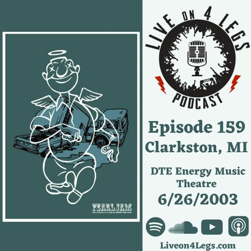 Stream Episode 159 Clarkston Mi 6 26 2003 By Live On 4 Legs The Pearl Jam Live Podcast Listen Online For Free On Soundcloud