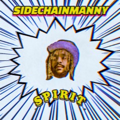 SideChainManny - Spirit