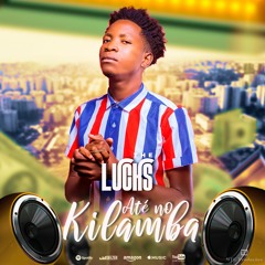 The Lucks - Até No Kilamba