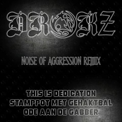 This Is Dedication - Drokz (Noise Of Aggression Remix)