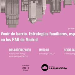 Presentación del libro Venir de barrio: estrategias familiares, espacio y clase en los PAU de Madrid