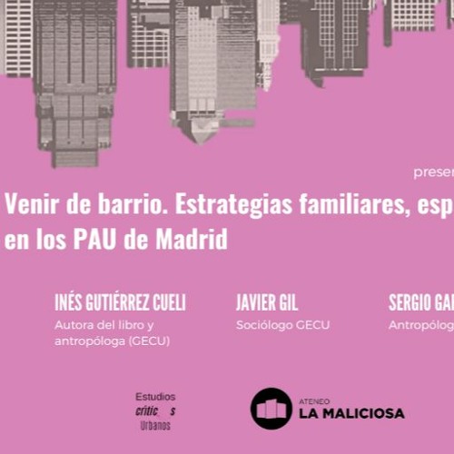 Presentación del libro Venir de barrio: estrategias familiares, espacio y clase en los PAU de Madrid