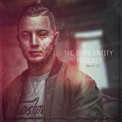 The Dark Entity Podcast #30 - March 2021
