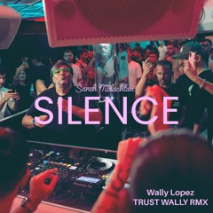 Sarah Mclachlan "Silence "(TRUST WALLY 2023 REMIX)  FREE DOWNLOAD