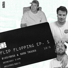 Flip Flopping w. Bigginsss & Sook Tracks - 18 August 2021
