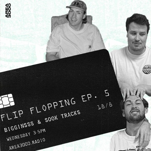 Flip Flopping w. Bigginsss & Sook Tracks - 18 August 2021