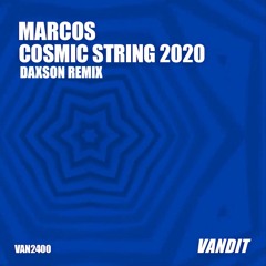Marcos - Cosmic String (Daxson Remix) [VANDIT]