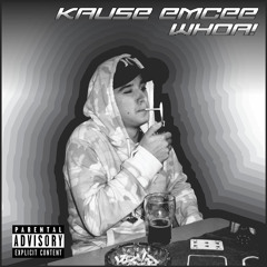 Whoa! (Prod. PK) - Kause Emcee