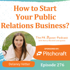 How to Start  Your Public Relations Business? with Delaney Vetter - Ep 276