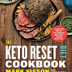 Access EPUB 📮 The Keto Reset Diet Cookbook: 150 Low-Carb, High-Fat Ketogenic Recipes