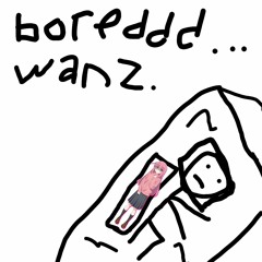boreddd (FREE DL)