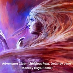 Adventure Club - Limitless Feat. Delaney Jane (Monkey Buya Remix) Free Download