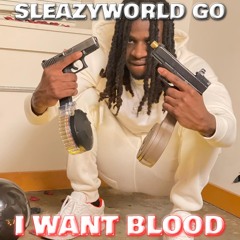 SleazyWorld Go - I Want Blood