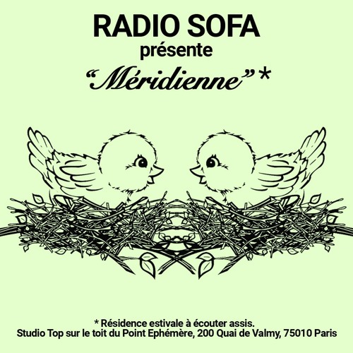 Stream RADIO SOFA | Listen to "Méridienne" : Ariane Kiks, Mimi, P errine,  Ygal Ohayon (03.07.22) playlist online for free on SoundCloud